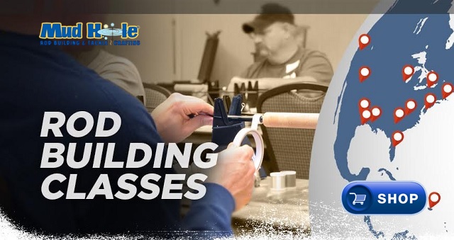 Rod Building Classes by Mud Hole Custom Tackle - Coming To A Town Near You